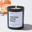 Thick Thighs and Thin Patience - Large Black Luxury Candle 62 Hours