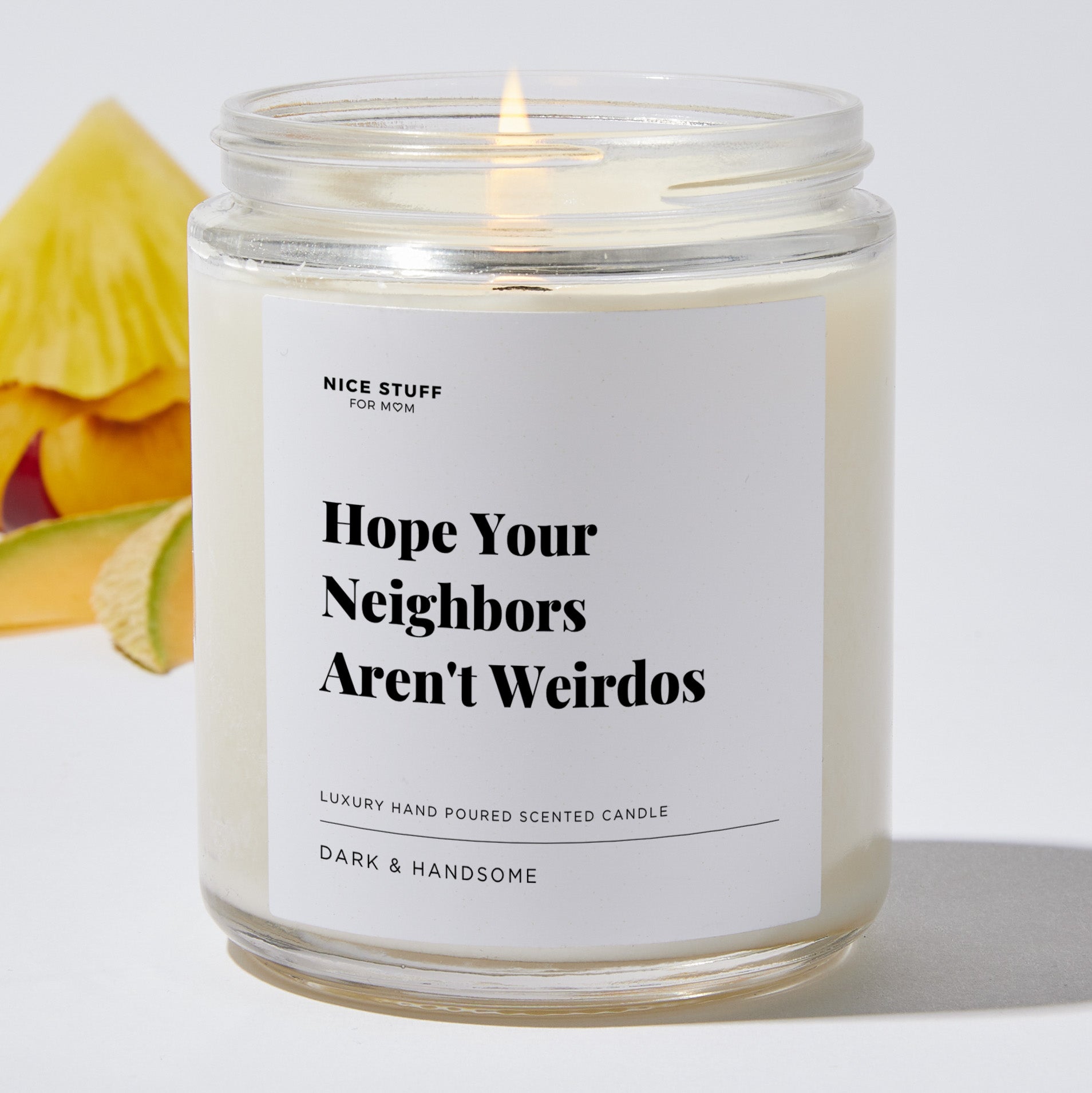 Candles Hope Your Neighbors Arent Weirdos Housewarming Ts Soy Wax Blend 35 Hour Burn 