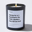 Candles - Having Me As A Boyfriend Is The Only Valentine's Day Gift You Need - Valentines - Nice Stuff For Mom