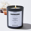 Capricorns are the most intelligent sign - Capricorn Zodiac Black Luxury Candle 62 Hours