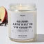 Grandma, I Just Want To Say Congrats. I Turned Out Perfect - Mothers Day Gifts Candle