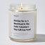 Having Me As A Boyfriend Is The Only Valentine's Day Gift You Need - Valentine's Gifts Candle