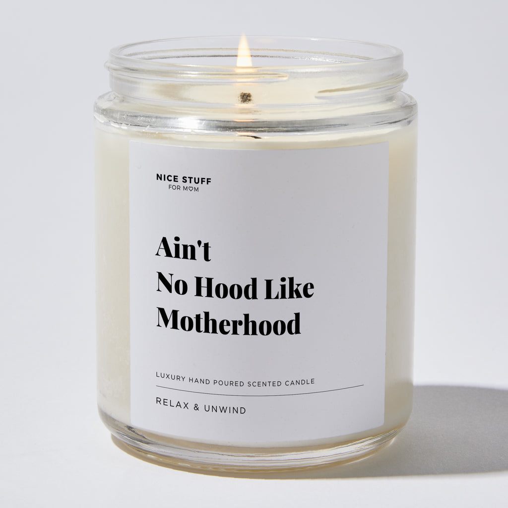 Candles - Ain't No Hood Like Motherhood - For Mom Luxury Scented Candle ...