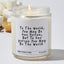 To The World, You May Be One Person, But To One person You May Be The World  - Funny Luxury Candle Jar 35 Hours